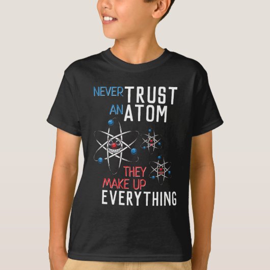 Funny vertraue nie einem Atom Science Physical Stu T-Shirt (Vorderseite)