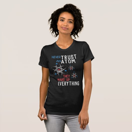 Funny vertraue nie einem Atom Science Physical Stu T-Shirt (Vorne ganz)