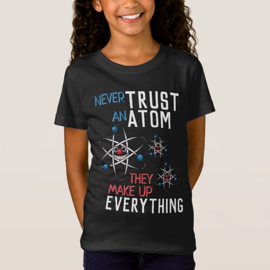 Funny vertraue nie einem Atom Science Physical Stu T-Shirt (Vorderseite)
