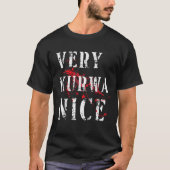 Funny Very Kurwa Nice Polnisch Englisch Sarcasm Zi T-Shirt (Vorderseite)