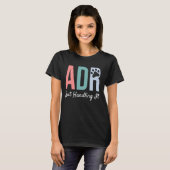 Funny Veterinary ADR aber Handling It Veterinary T-Shirt (Vorne ganz)