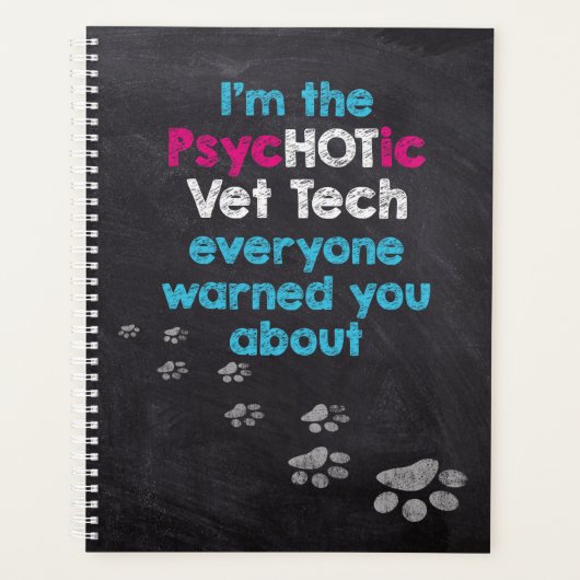 Funny Veterinary Ich bin die PsycHOTic Vet Tech Planer (Vorderseite)