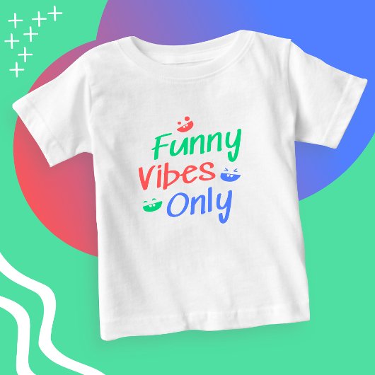 Funny Vibes Baby T - Shirt | DP7Art