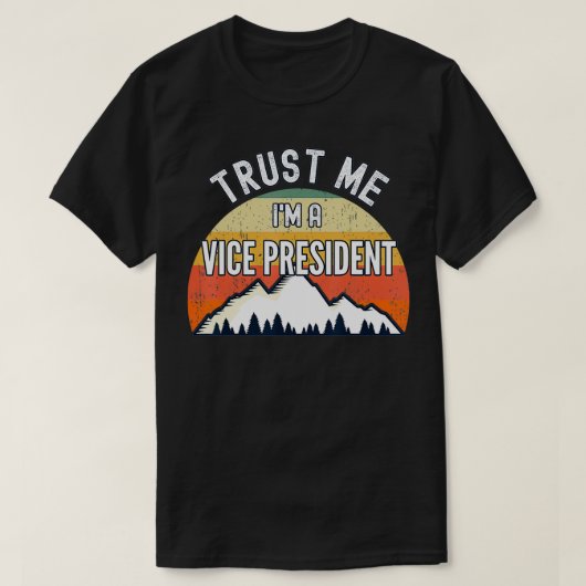 Funny Vice President Gift, Trust Me I'm a Vice Pre T-Shirt (Design vorne)