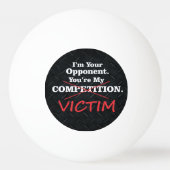 Funny Victim Competition Smack Talk Black Tischtennisball (Vorderseite)