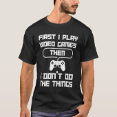 Funny Video Game Quote T - Shirt - Spielen, Pause, (Vorderseite)