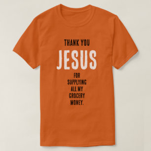 Funny "Vielen Dank JESUS für...Geld für neue Leben T-Shirt