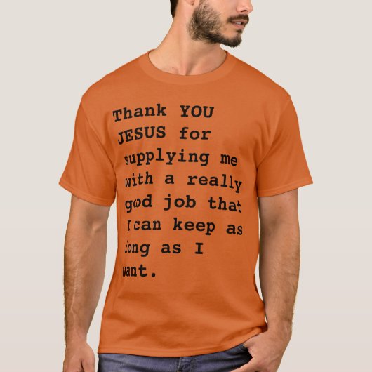Funny "Vielen Dank JESUS für...wirklich gute Arbei T-Shirt (Vorderseite)