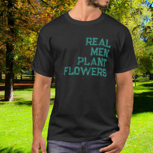 Funny Vintag Real Men Pflanze Blume T-Shirt
