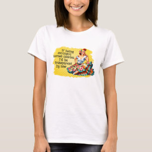 Funny Vintag Woman Sarcastic Burn Calories T-Shirt