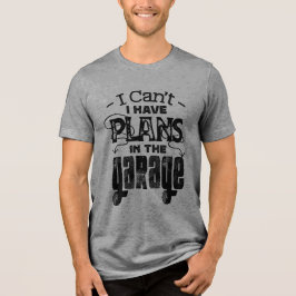 Funny Vintage Car T-Shirt Ich habe Pläne in der Ga Tri-Blend Shirt