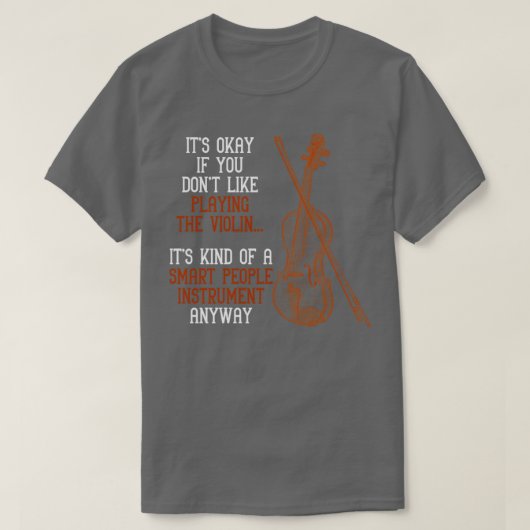 Funny Violinist Music Quote Orchester Violin T-Shirt (Design vorne)