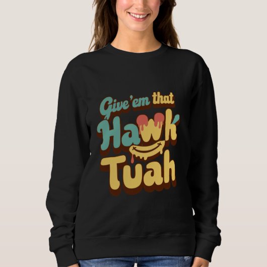 Funny Viral Video Western Country Accent Hawk Tush Sweatshirt (Vorderseite)