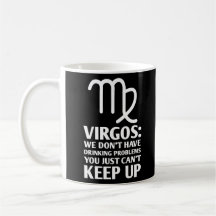 Funny Virgo trinken Zodiac Astrologie Sprichwort