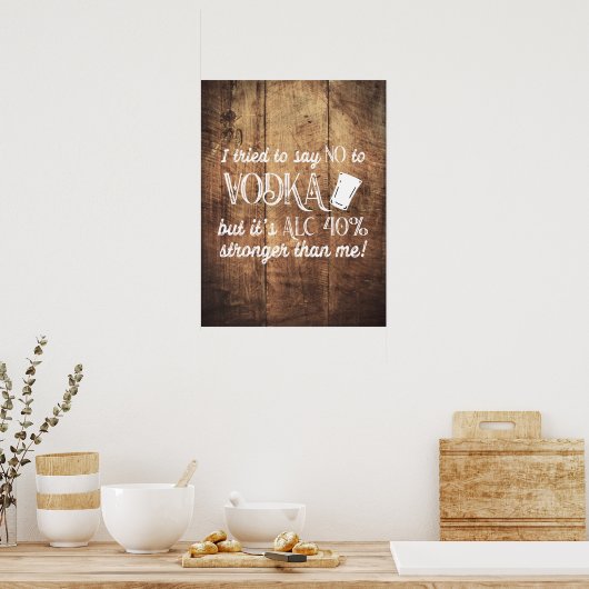 Funny Vodka Drinker Zitat Holz texturiert Poster (Küche)