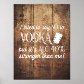 Funny Vodka Drinker Zitat Holz texturiert Poster (Vorne)