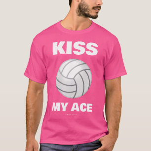 Funny Volleyball küsst mir mit Redewendungen mein  T-Shirt