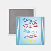 Funny Volunteer - Bitte stoppen Sie mich Magnet (Vorderseite/Rückseite)