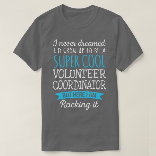 Funny Volunteer Coordinator  Appreciation Gifts  T-Shirt (Design vorne)