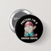 Funny Vortäuschung ich bin ein Garden Gnome Kostüm Button (Vorne & Hinten)