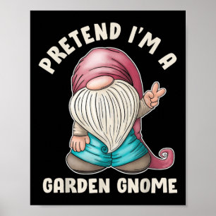 Funny Vortäuschung ich bin ein Garden Gnome Kostüm Poster
