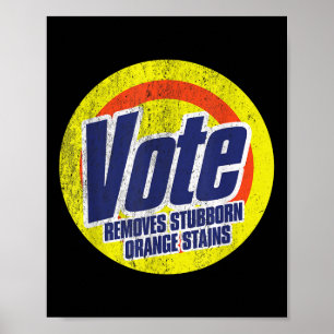 Funny Vote entfernt Stubborn Orange Stains Anti Poster
