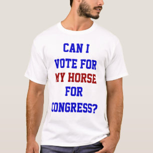 Funny Vote für mein Pferd für den Kongress Politik T-Shirt