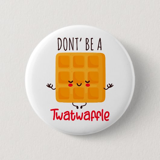 Funny Waffle ist kein Twatwaffel Button (Vorderseite)