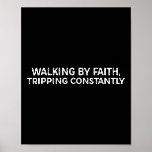 Funny Walking by Faith Tripping beständig Poster