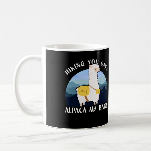 Funny Wanderberg Wandern Sie sagen? Alpaka My Kaffeetasse (Links)