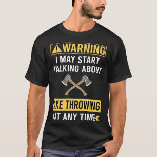 Funny Warning Ax Throwing Axes T-Shirt