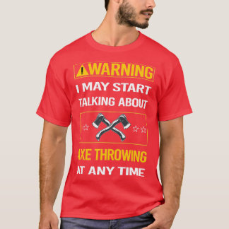 Funny Warning Ax Throwing T-Shirt