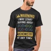 Funny Warning Biochemistry Biochemistry T-Shirt (Vorderseite)