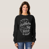 Funny Warning Birthday Trip 2023 In Progress Best Sweatshirt (Vorne ganz)