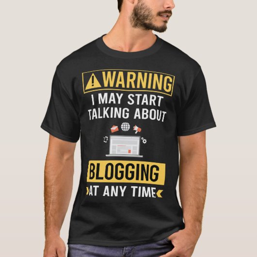 Funny Warning Bloggen Blogger Blogger T-Shirt (Vorderseite)