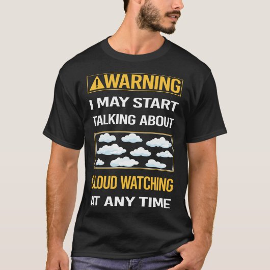 Funny Warning Cloud Watching T-Shirt (Vorderseite)