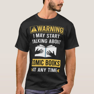 Funny Warning Comic Books Comic T-Shirt