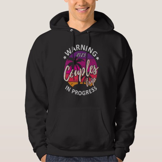 Funny Warning Couples Trip 2023 In Progress Retro Hoodie (Vorderseite)