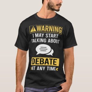 Funny Warning Debatten T-Shirt