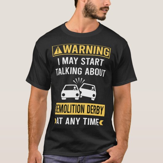 Funny Warning Demolition Derby T-Shirt (Vorderseite)