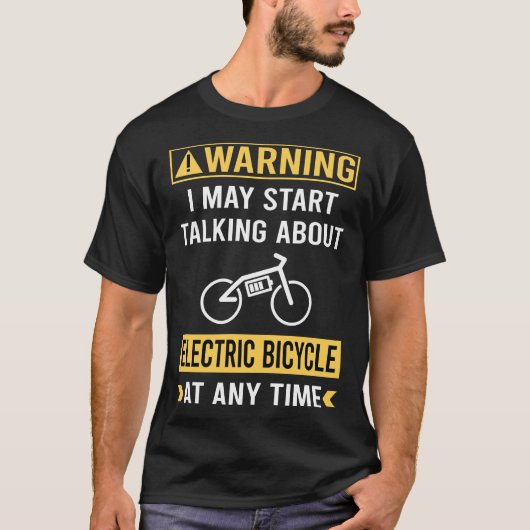 Funny Warning Electric Bicycle E Bike Ebike T-Shirt (Vorderseite)