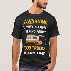 Funny Warning Food Truck LKW T-Shirt