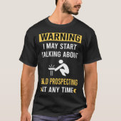 Funny Warning Gold Prospection T-Shirt (Vorderseite)