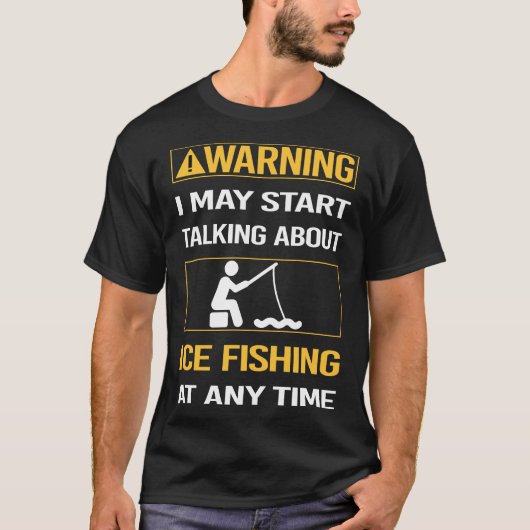 Funny Warning Ice Fishing T-Shirt (Vorderseite)