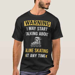 Funny Warning Inline Skaten Skate Skater T-Shirt