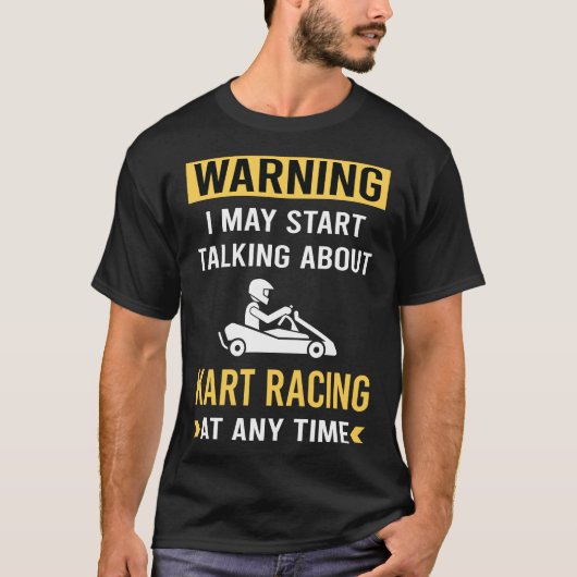 Funny Warning Kart Racing Karts T-Shirt (Vorderseite)