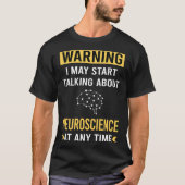 Funny Warning Neurobiology Neurobiologist T-Shirt (Vorderseite)