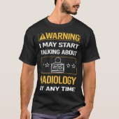 Funny Warning Radiology T-Shirt (Vorderseite)