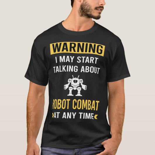 Funny Warning Robot Combat Roboter T-Shirt (Vorderseite)