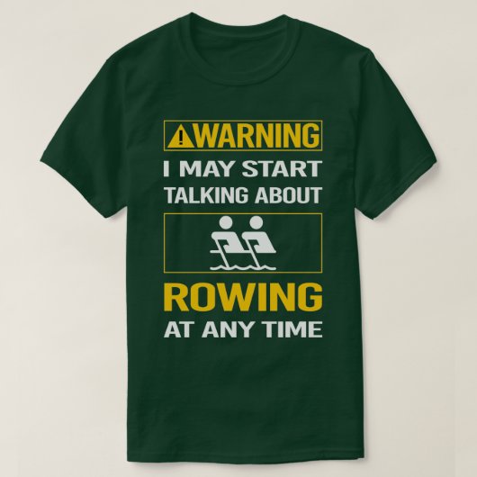 Funny Warning Rowing Row Rower T-Shirt (Design vorne)